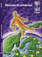 Motvekt til solidaritet. Nei til EUs &aring;rbok 2004